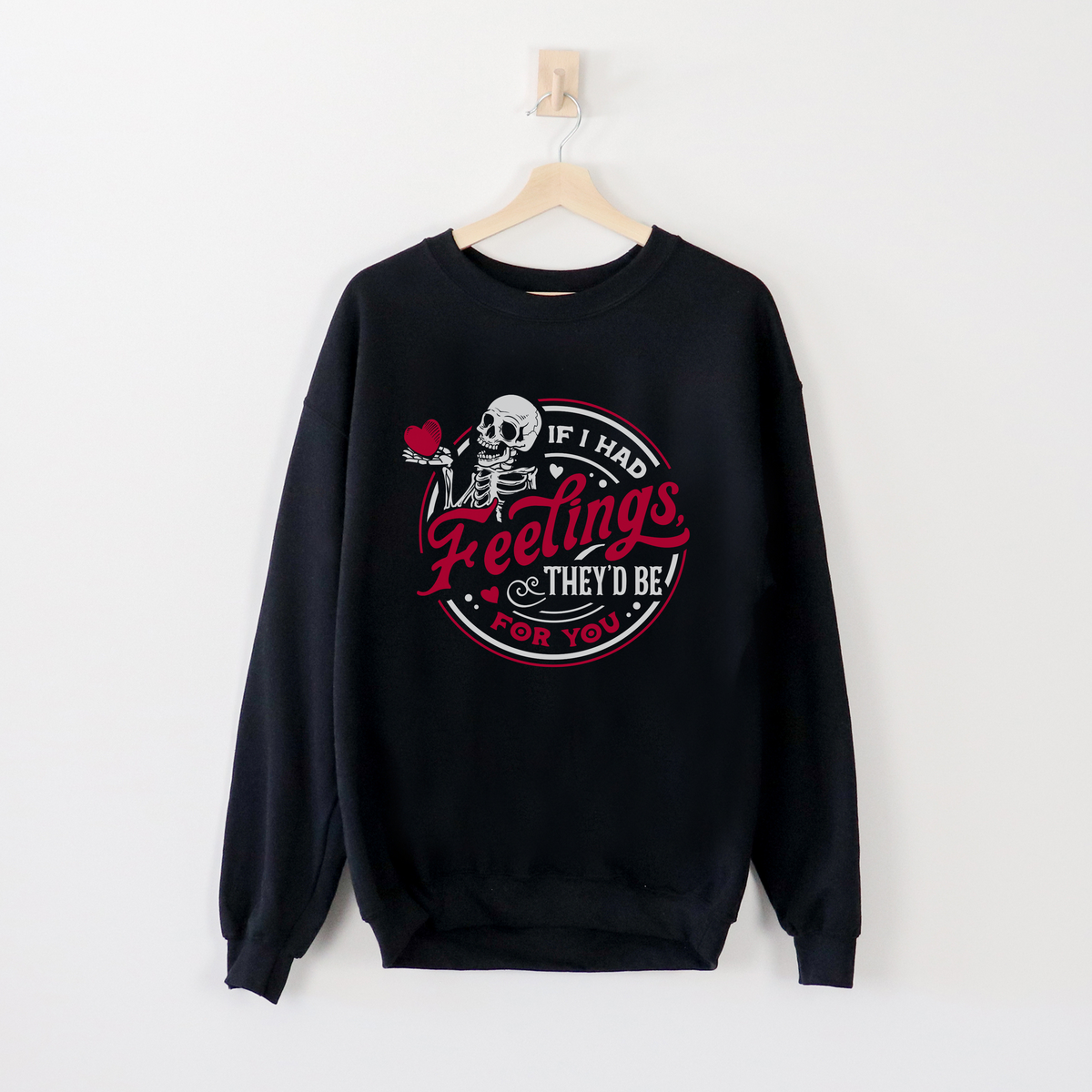 If I Had Feelings Crewneck Sweatshirt