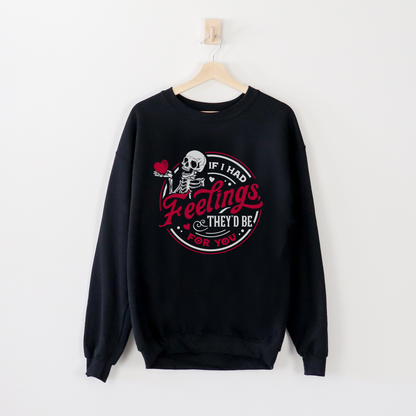 If I Had Feelings Crewneck Sweatshirt